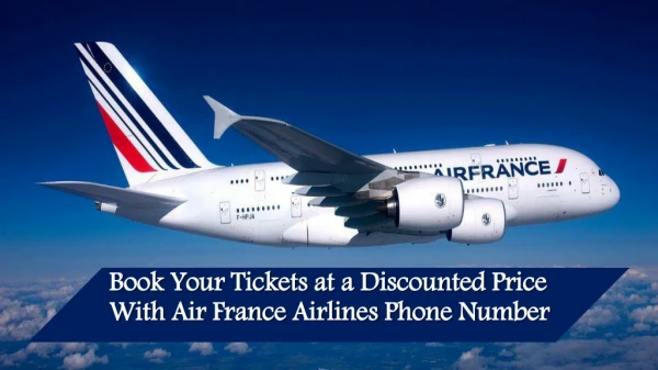Book your Flight Tickets Easily at Air France Airlines Phone Number