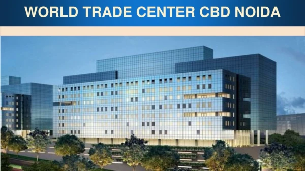 Get Luxurious office in WTC CBD Noida