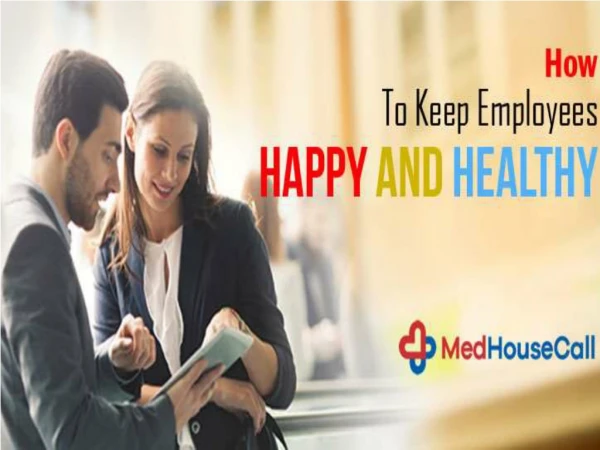 How To Keep Employees Happy and Healthy