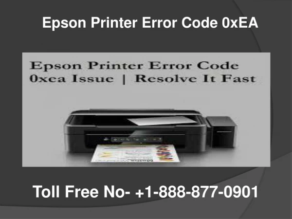 How to Fix Epson Printer Error Code 0xEA? 1-888-877-0901 Toll-Free