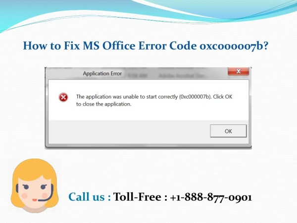 ( 1-888-877-0901) How to Fix MS Office Error Code 0xc000007b?