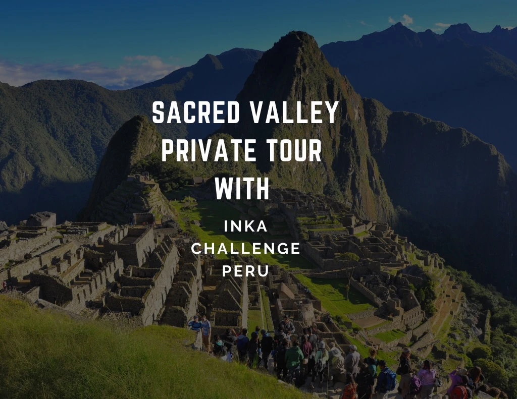 sacred valley private tour with
