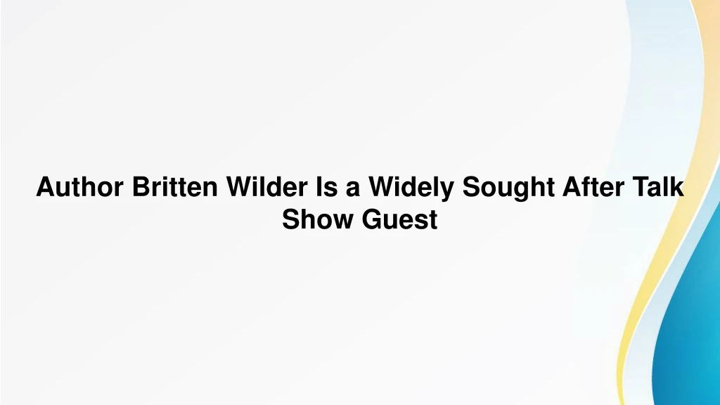 author britten wilder is a widely sought after