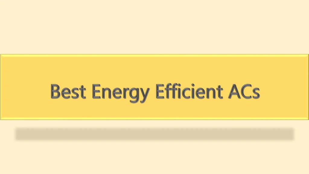 best energy efficient acs