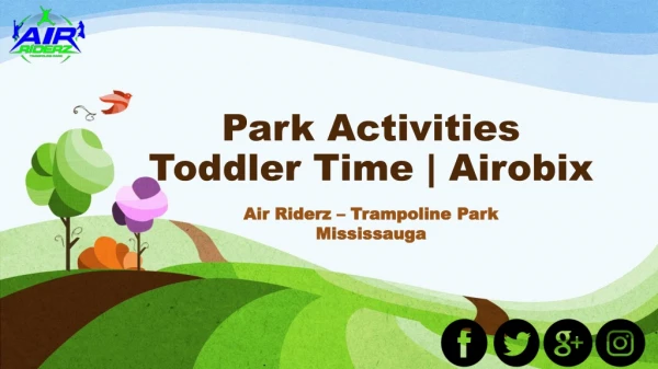 Air Riderz Park Activities – Toddler Time | Airobix