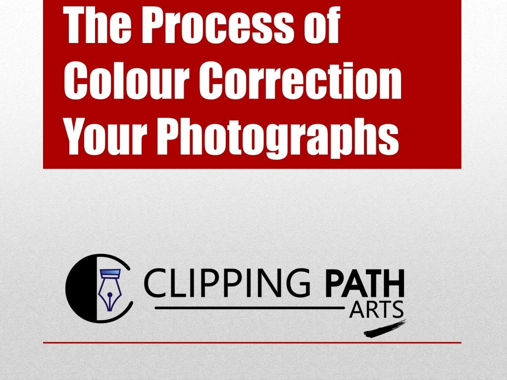 the process of colour correction your photographs