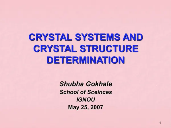 CRYSTAL SYSTEMS AND CRYSTAL STRUCTURE DETERMINATION