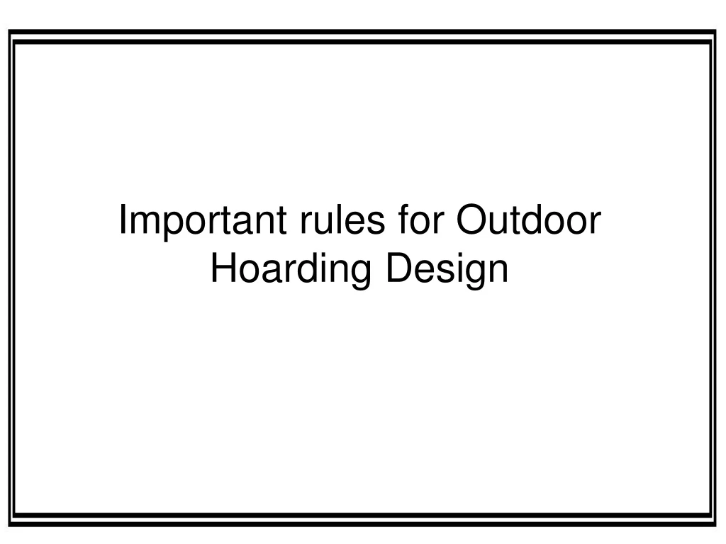 important rules for outdoor h oarding d esign