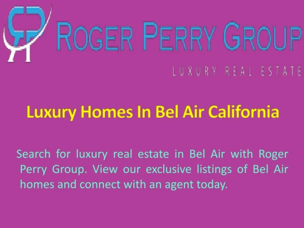 Luxury Homes In Bel Air California - Roger Perry