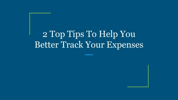 2 Top Tips To Help You Better Track Your Expenses