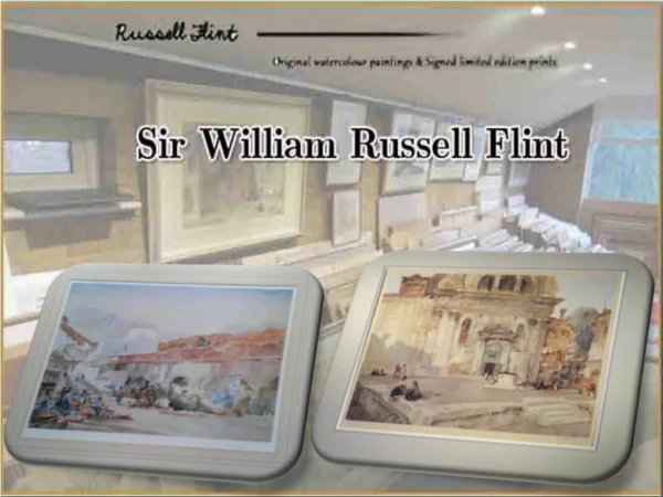 Sir William Russell Flint, one of the most celebrated British water colorists of the 20th century, He is known for his r