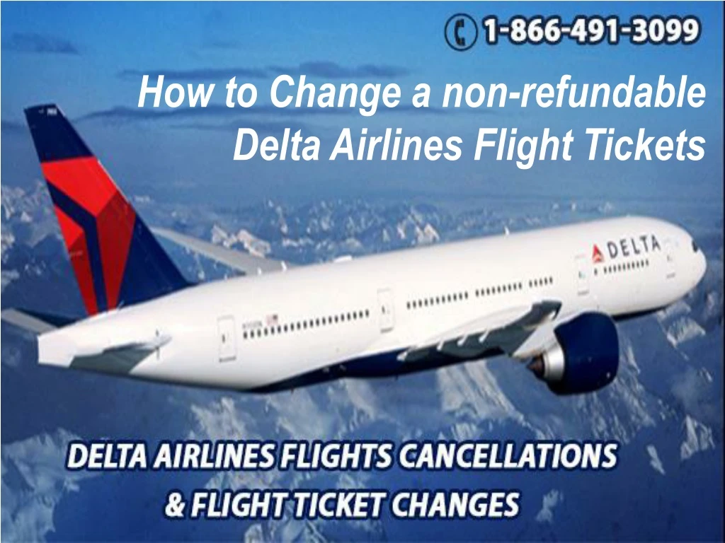 how to change a non refundable delta airlines flight tickets