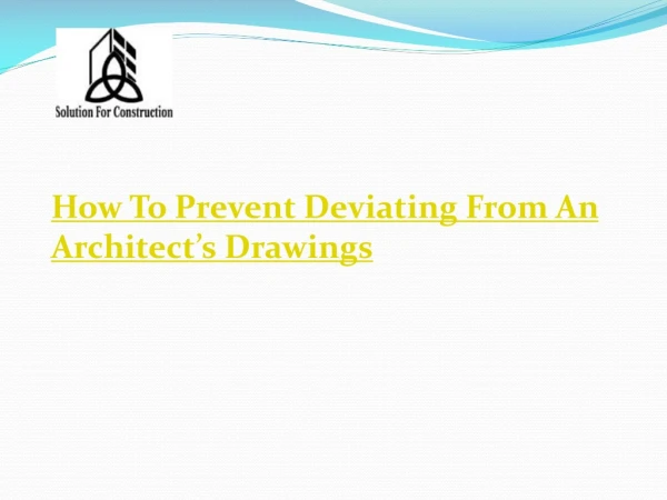 How to prevent deviating from an architects drawings