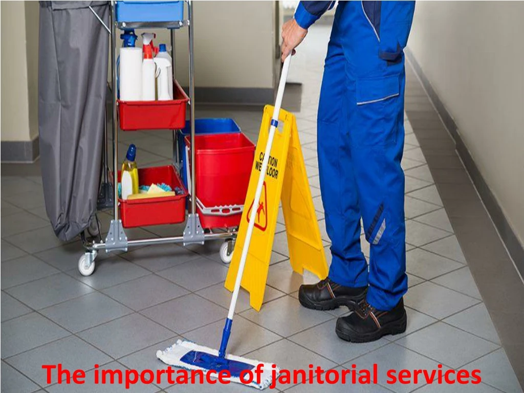 the importance of janitorial services