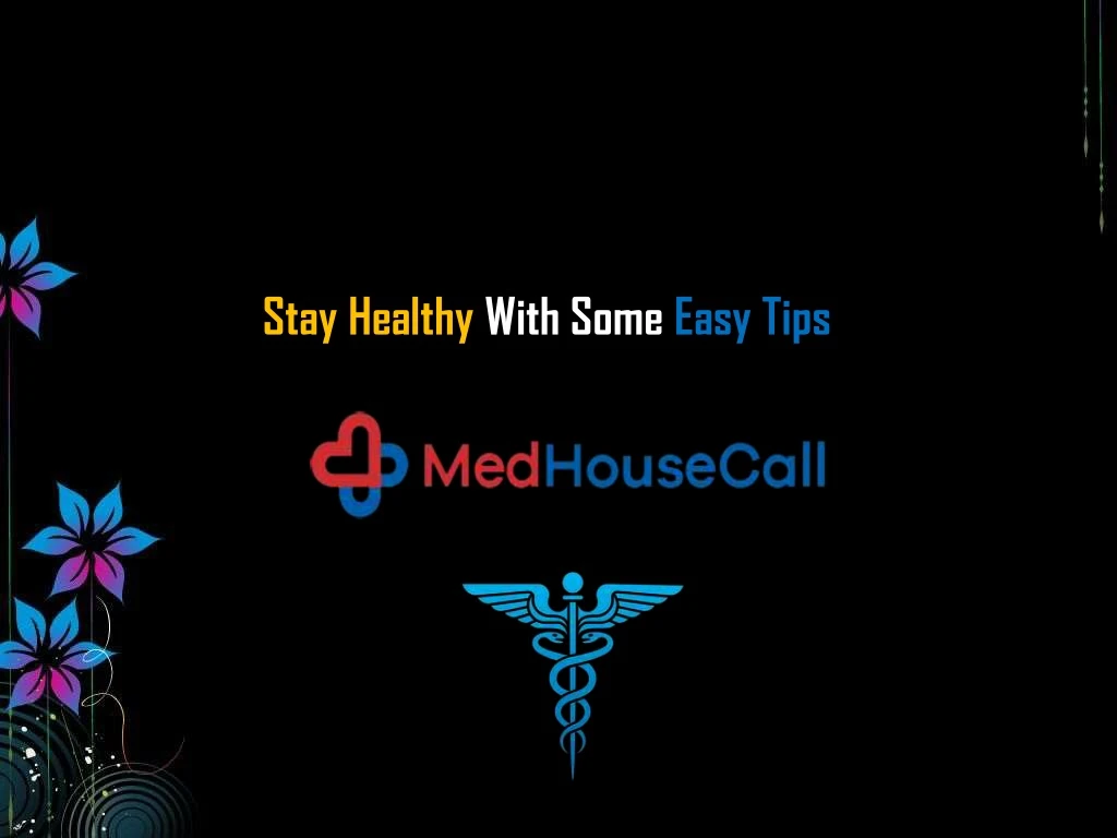 stay healthy with some easy tips