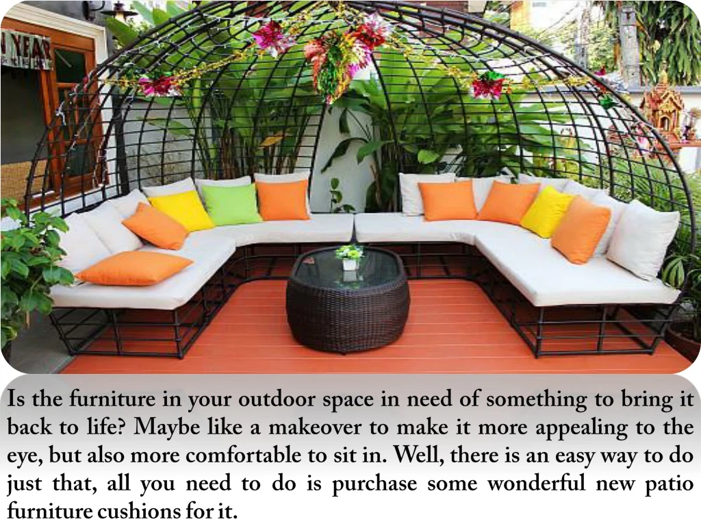 is the furniture in your outdoor space in need