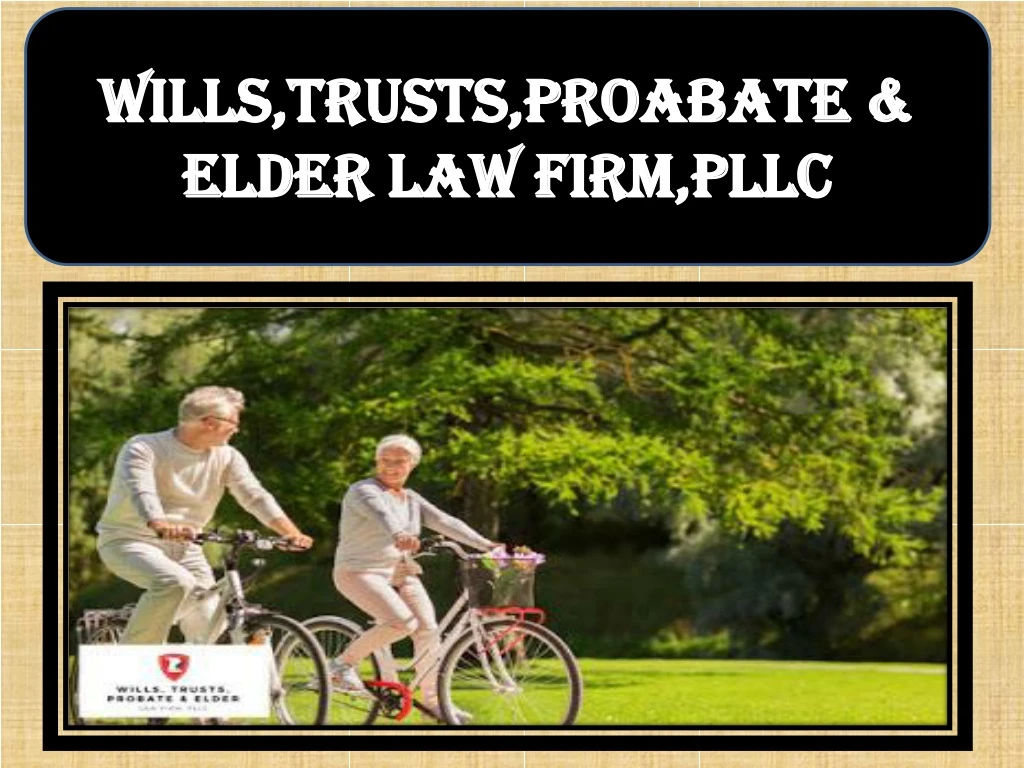 wills trusts proabate elder law firm pllc