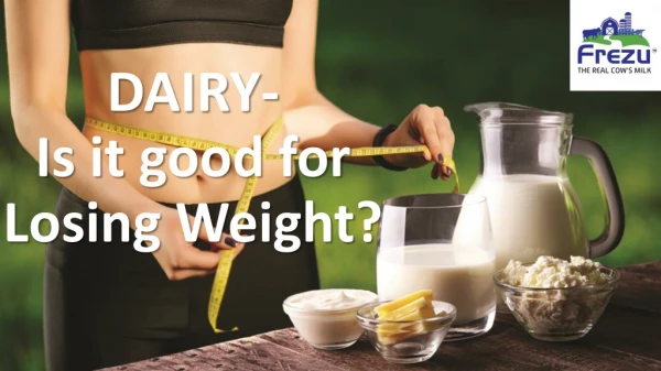 Dairy is it good for losing weight?