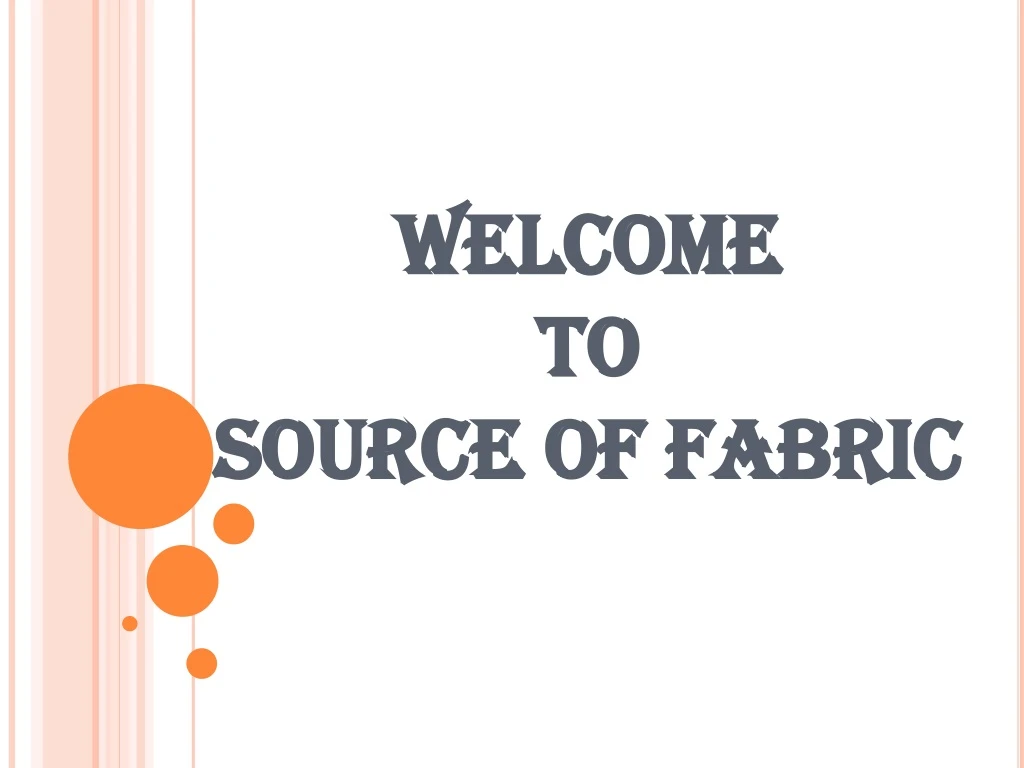 welcome welcome to to source of fabric source