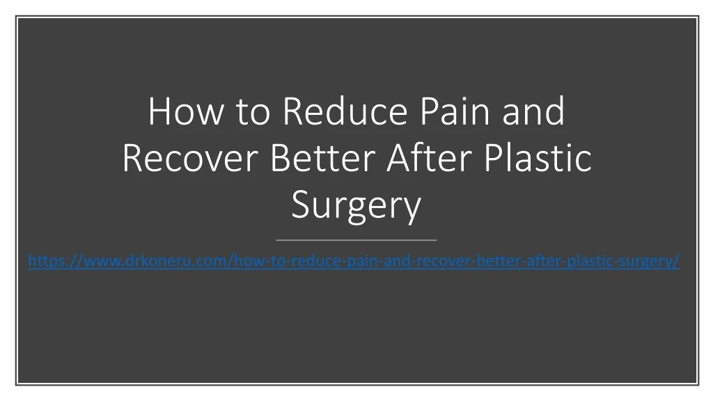 how to reduce pain and recover better after plastic surgery