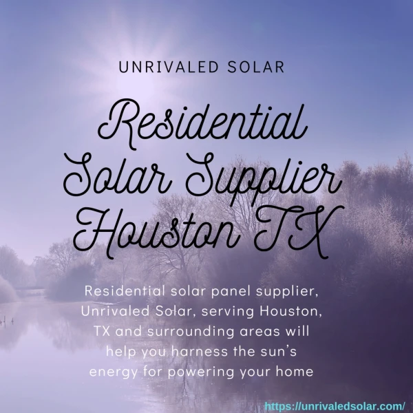 Residential Solar Supplier Houston TX | Unrivaled Solar