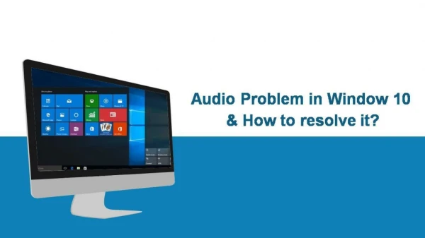 Audio Problem in Window 10 & How to resolve it?