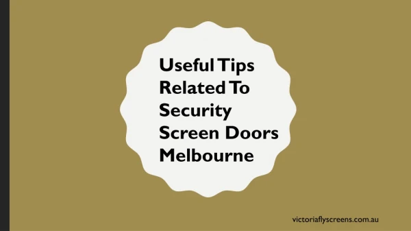 Useful Tips Related To Security Screen Doors Melbourne