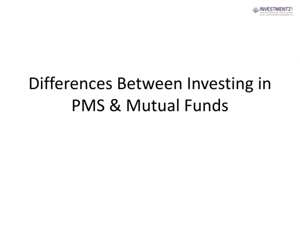 Differences Between Investing in a PMS and Mutual Funds