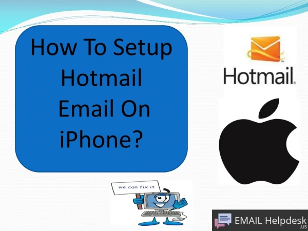 To setup Hotmail email on iPhone.