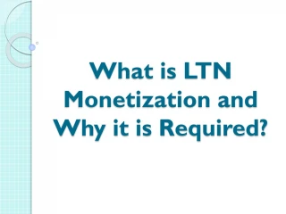 What is LTN Monetization and Why it is Required? - slide 1