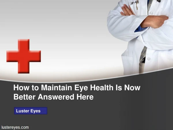 How to Maintain Eye Health is now better answered here