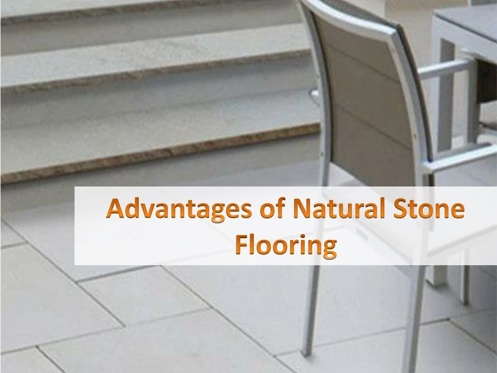 advantages of natural stone flooring