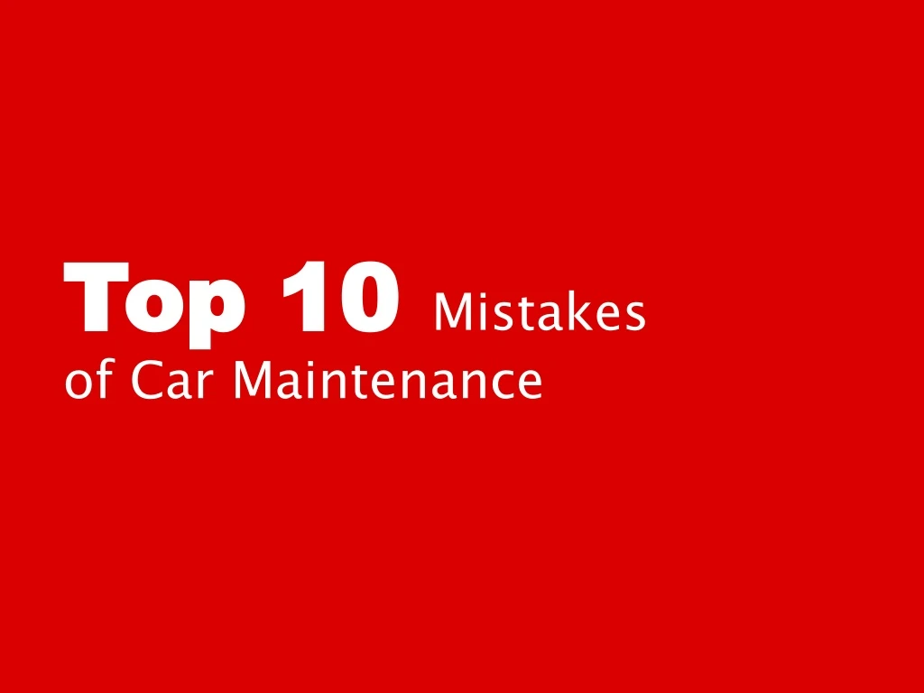 top top 10 of car maintenance
