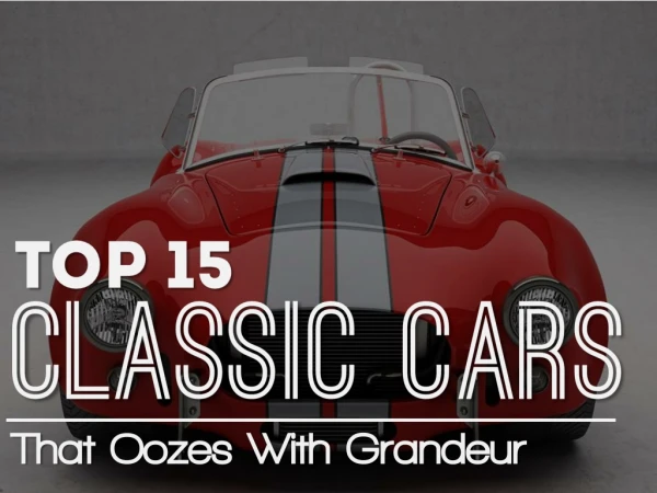 Top 15 Cars that Oozes With Grandeur