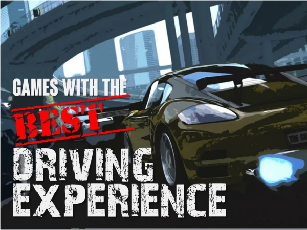 Games With The Best Driving Experience!