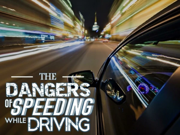 The Dangers of Speeding while Driving