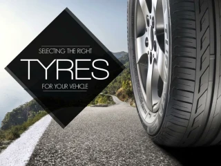 Selecting The Right Tyres For Your Vehicle - slide 1