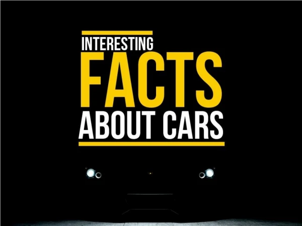 Interesting Facts About Cars