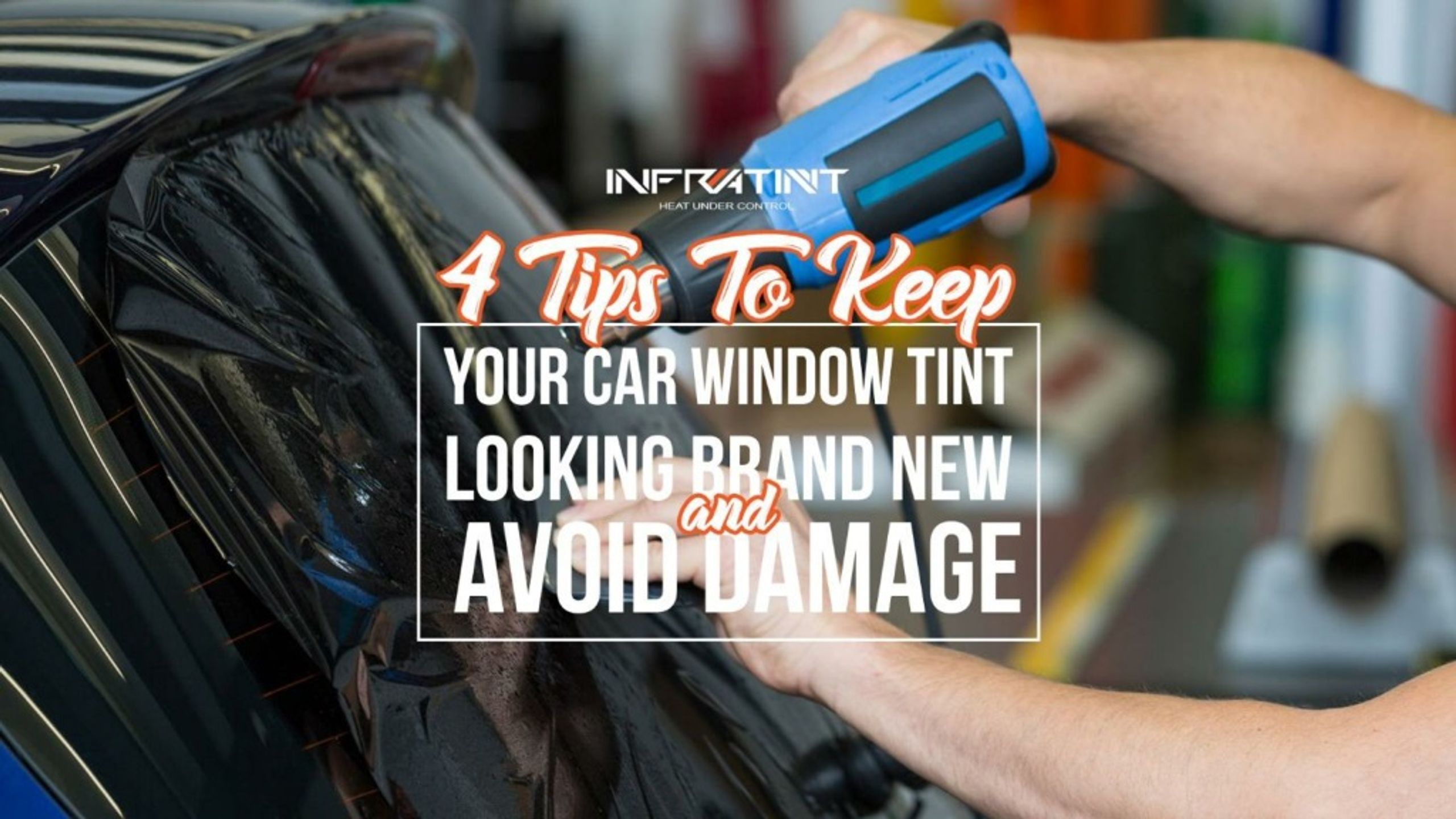 PPT - 4 tips to keep your car window tint looking brand new and avoid ...