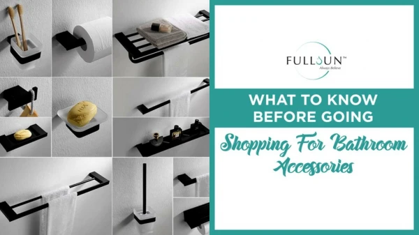 What To Know Before Going Shopping For Bathroom Accessories