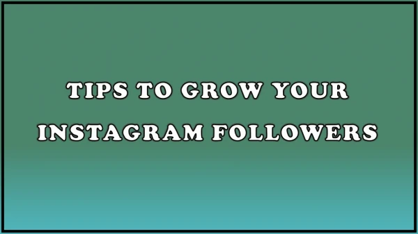 Tips to grow your Instagram followers