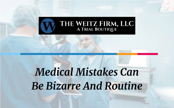 Medical Mistakes Can Be Bizarre And Routine