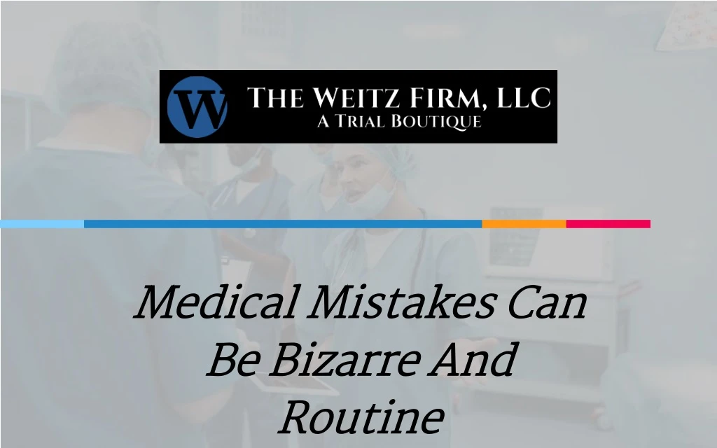medical mistakes can be bizarre and routine