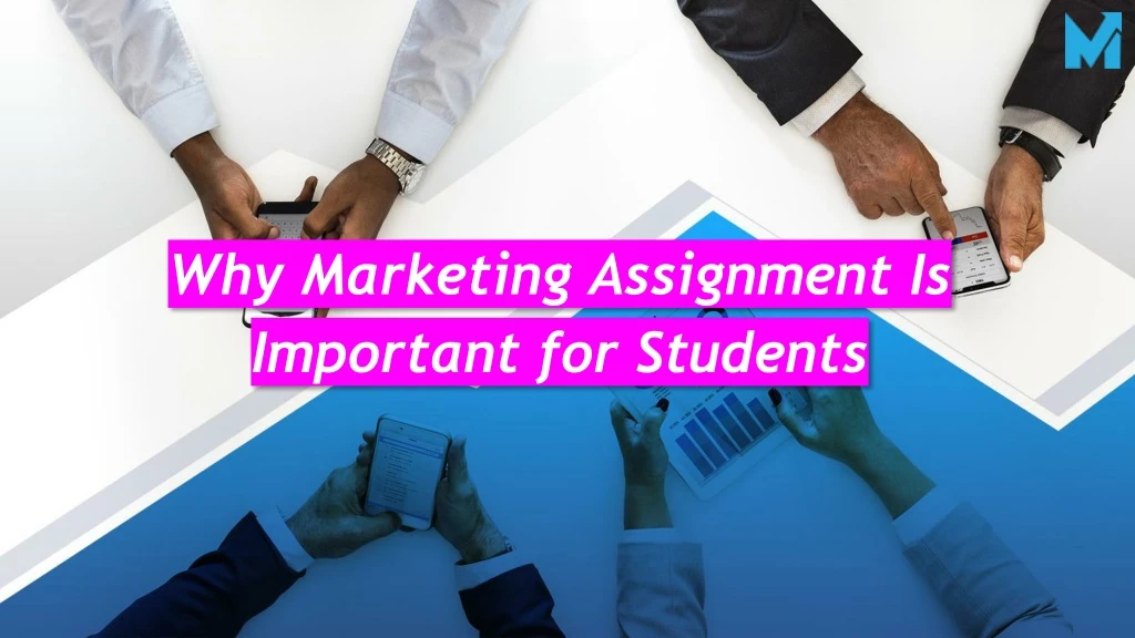 why marketing assignment is important for students