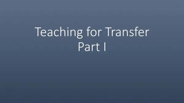 Teaching for Transfer Part I