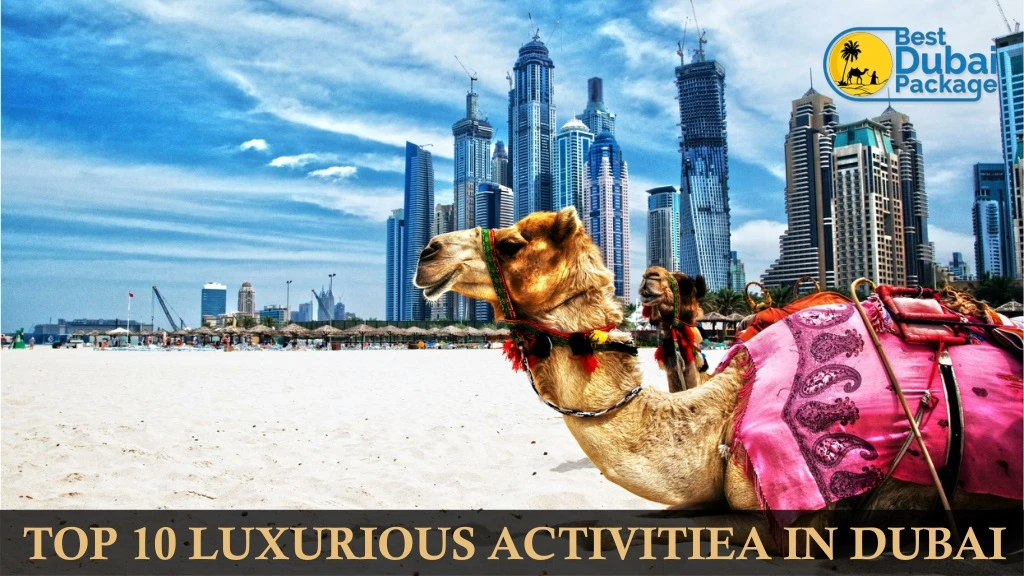 top 10 luxurious activitiea in dubai