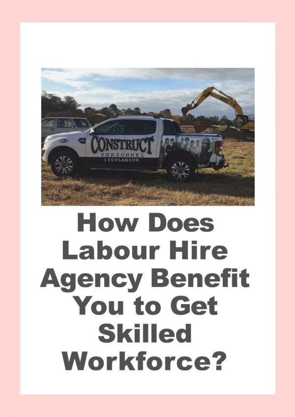 How Does Labour Hire Agency Benefit You to Get Skilled Workforce?