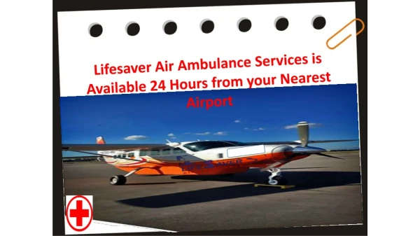 Save Life by Hiring Air Ambulance Service in Silchar to transfer Patient