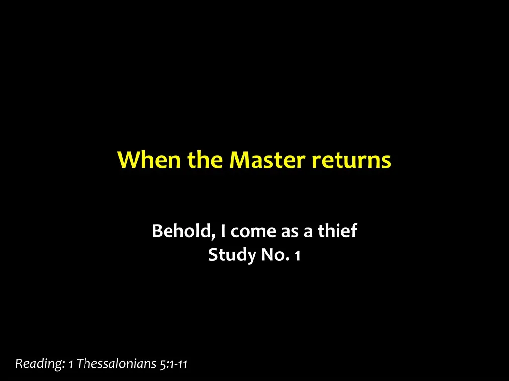 when the master returns