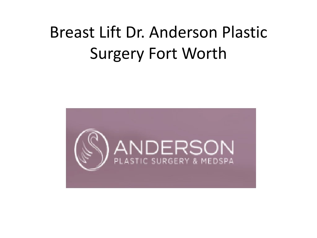 breast lift dr anderson plastic surgery fort worth